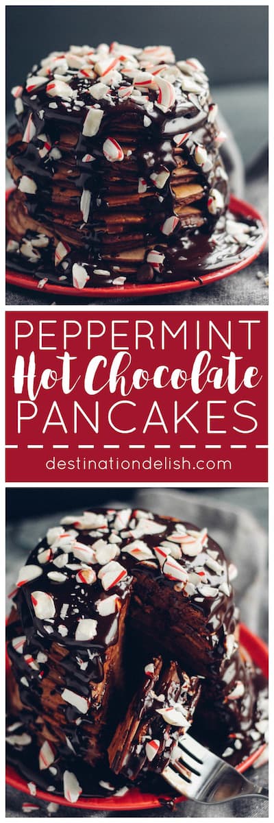 Peppermint Hot Chocolate Pancakes | Destination Delish - Chocolate chip pancakes, drenched in hot mint chocolate sauce, and topped with crushed candy canes.