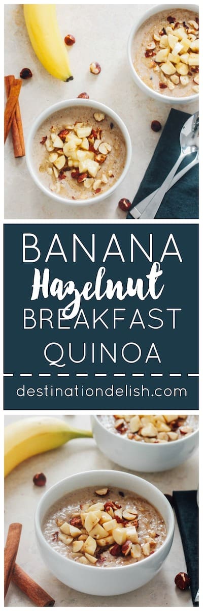 Banana Hazelnut Breakfast Quinoa | Destination Delish - Cozy up to a bowl of this wholesome breakfast quinoa with chopped hazelnuts and bananas and sweetened with maple syrup.