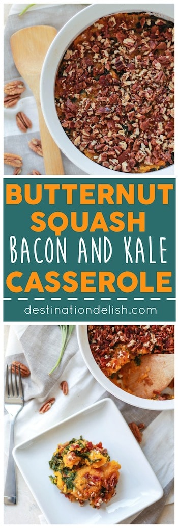 Butternut Squash, Bacon, and Kale Casserole | Destination Delish - a sweet and savory Thanksgiving side dish filled with kale and topped with crunchy pecans and bacon