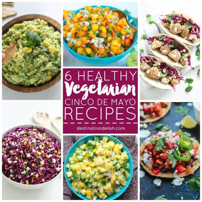 6 Healthy Vegetarian Cinco de Mayo Recipes | Destination Delish - from fresh salsa to wholesome main dishes, here's a great collection of meatless Mexican-inspired recipes!