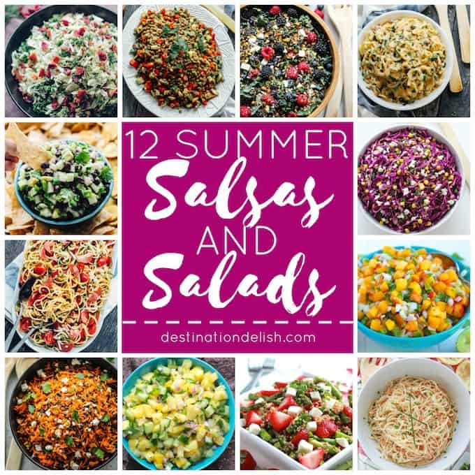 12 Summer Salsas and Salads | Destination Delish – a roundup of the most refreshing and fruity salsas and scrumptious salads that are sure to be a hit at any summer gathering.