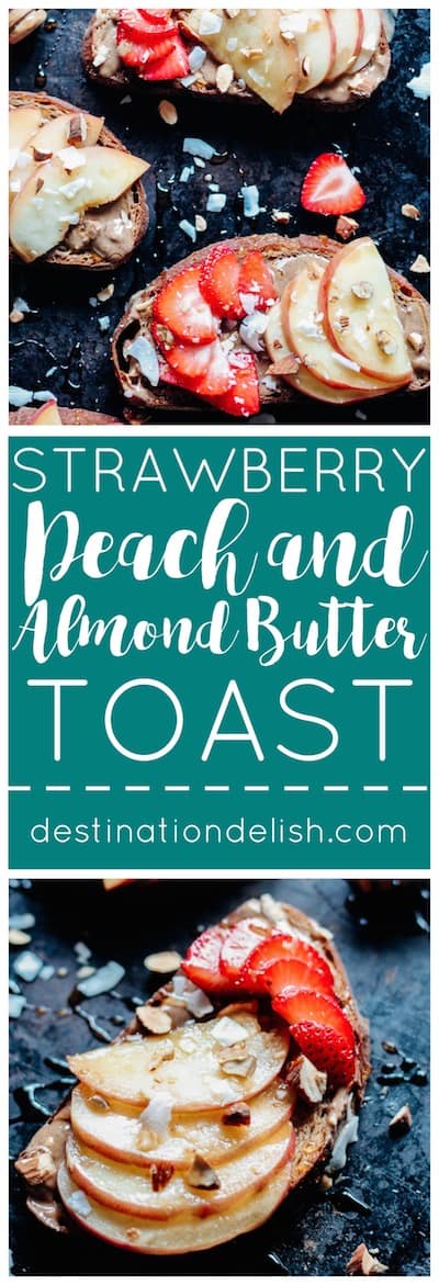  Strawberry, Peach, and Almond Butter Toast | Destination Delish – give your morning toast an upgrade with a smear of nut butter, fresh strawberries and peaches, and a sprinkle of coconut flakes for a healthy and filling breakfast!