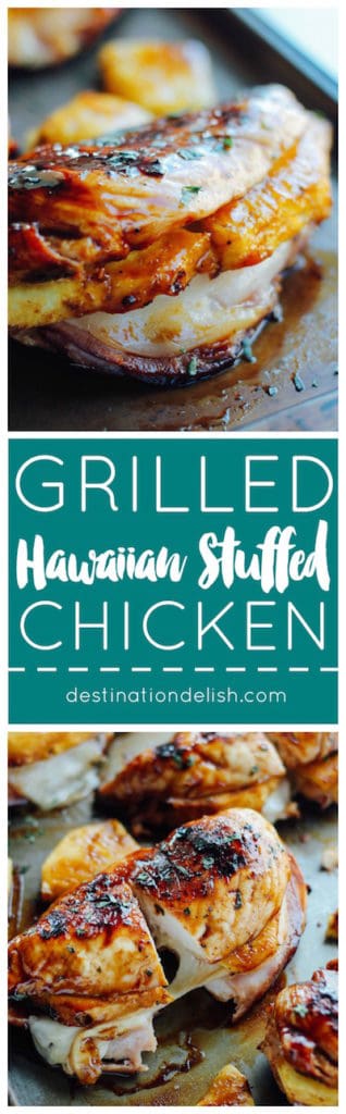 Grilled Hawaiian Stuffed Chicken - Destination Delish